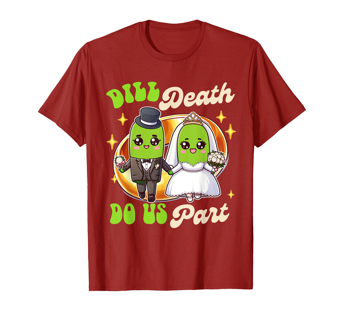 Pickle Lover Groom & Bride Wedding Dill Death Do Us Apart T-Shirt