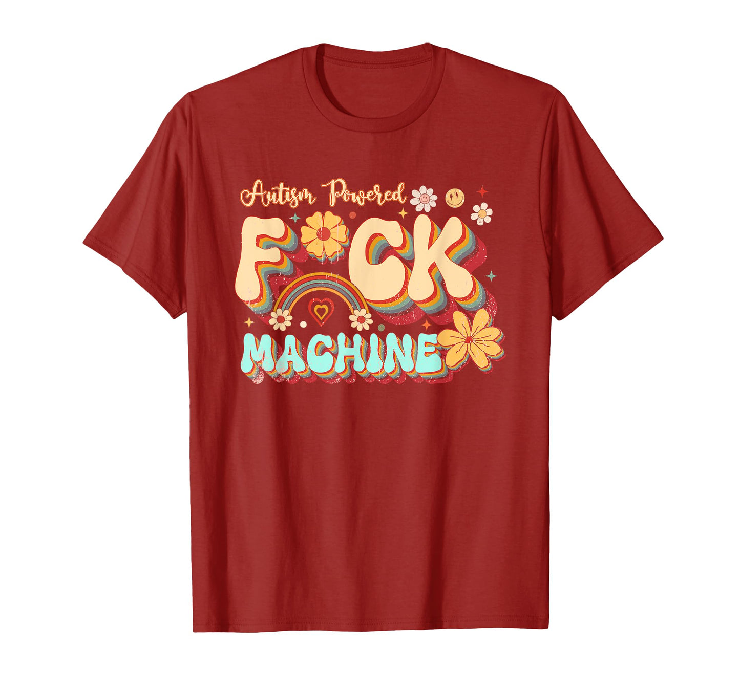 Retro Groovy Flower Quotes Autism Powered F ck Machine T-Shirt