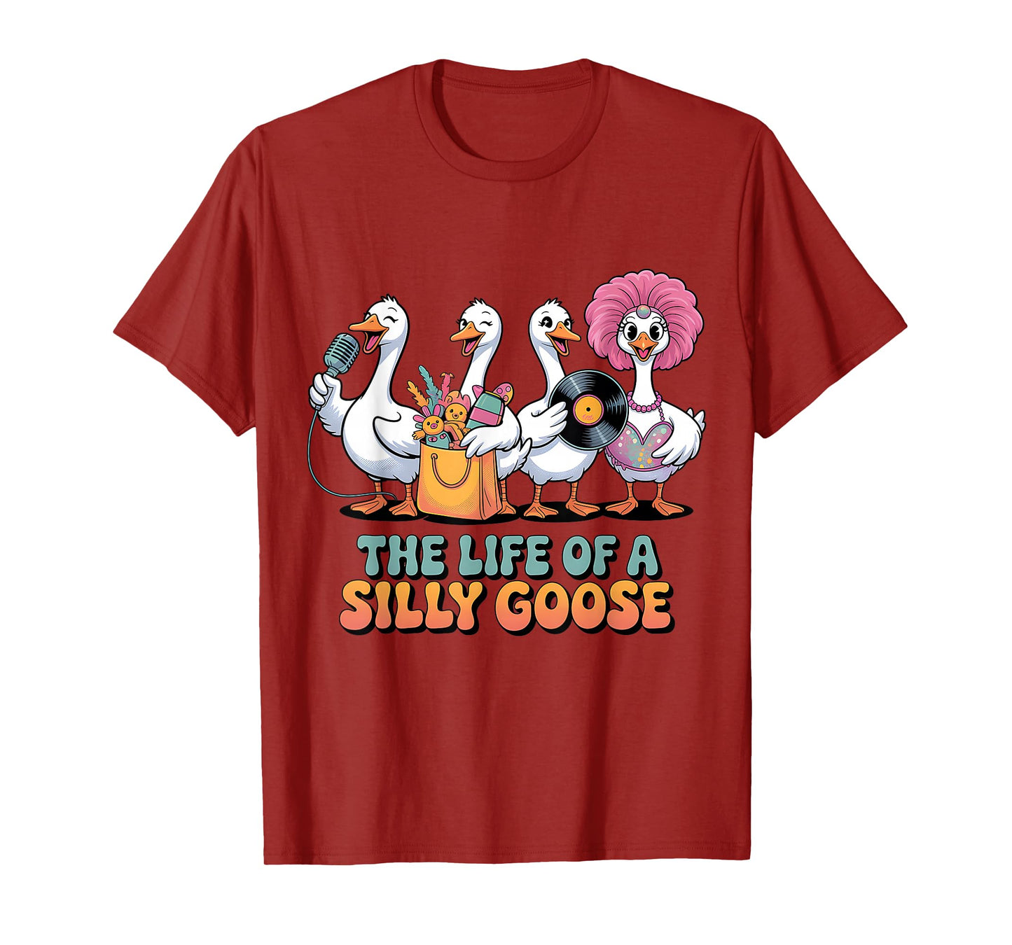 The Life of a Silly Goose Funny Trendy Meme Show Girl Tee T-Shirt