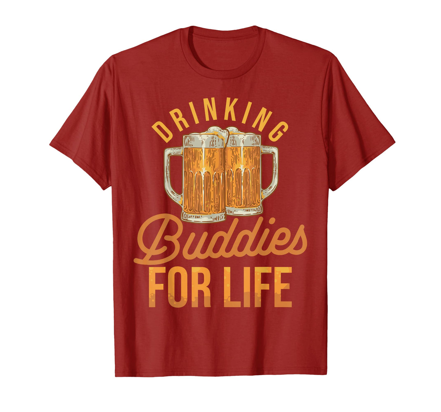 Drinking Buddies For Life Friendship Party Drinker T-Shirt