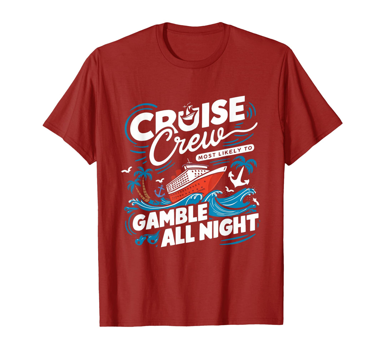 Cruise Crew Gamble All Night Funny Cruise Nightlife Gambling T-Shirt