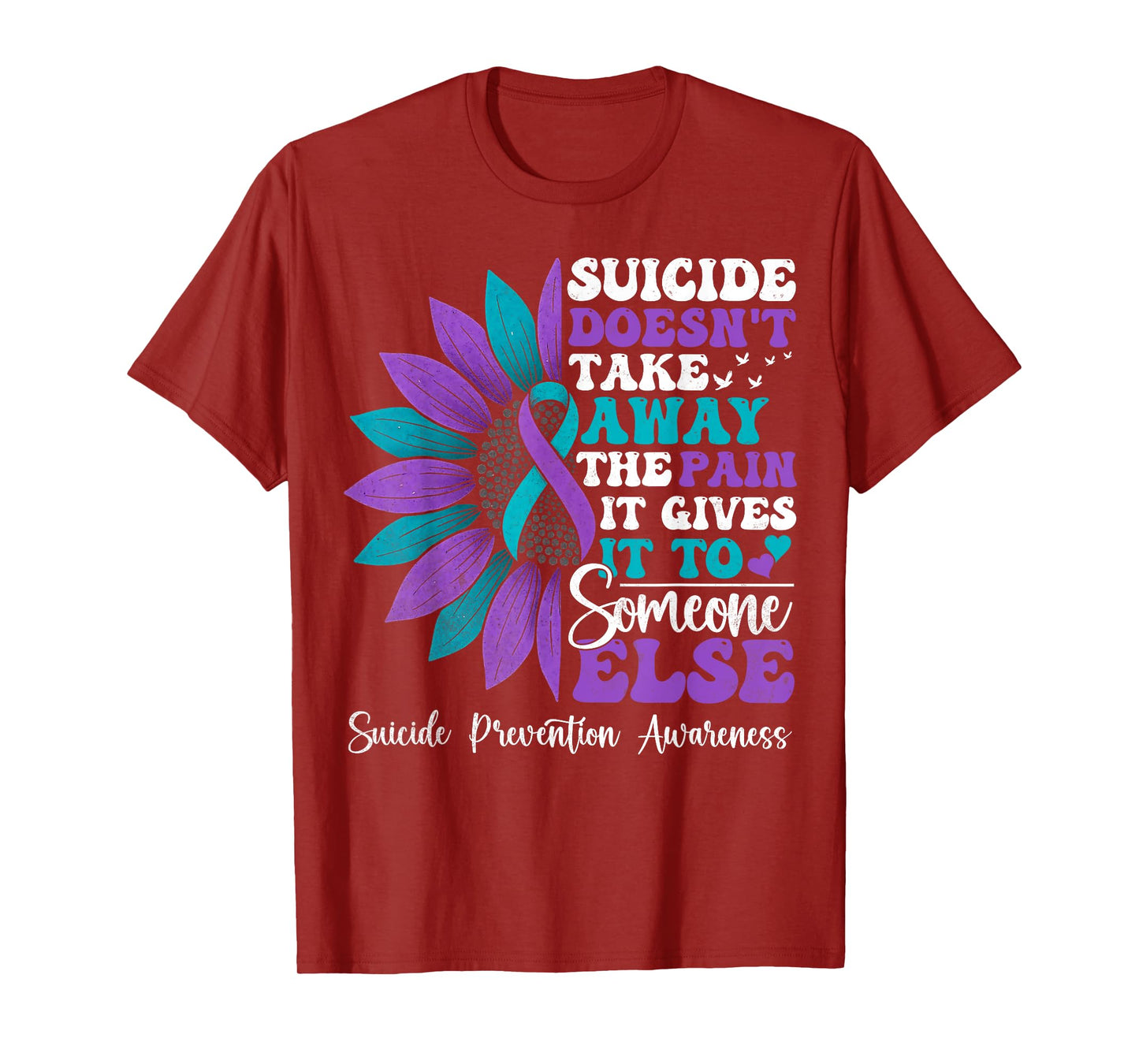 Suicide Pain Sunflower Suicide Prevention Awareness Support T-Shirt
