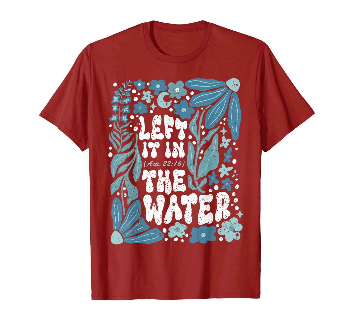Boho Left It in The Water Baptism Christian Baptized Church T-Shirt