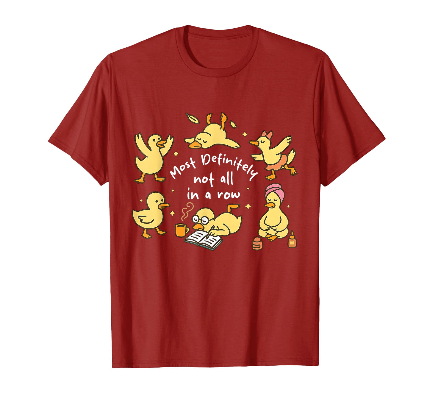 Mental Health Most Definitely Not All In A Row Funny Duck T-Shirt
