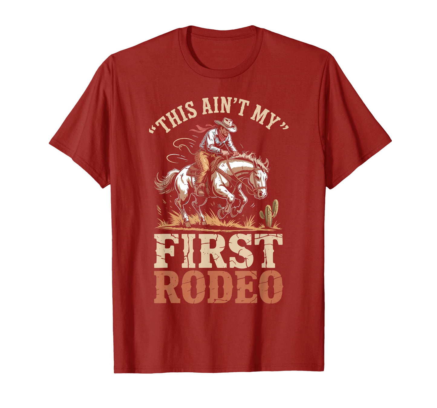 This Aint My First Rodeo Bucking Bronc Riding Horse Cowboy T-Shirt