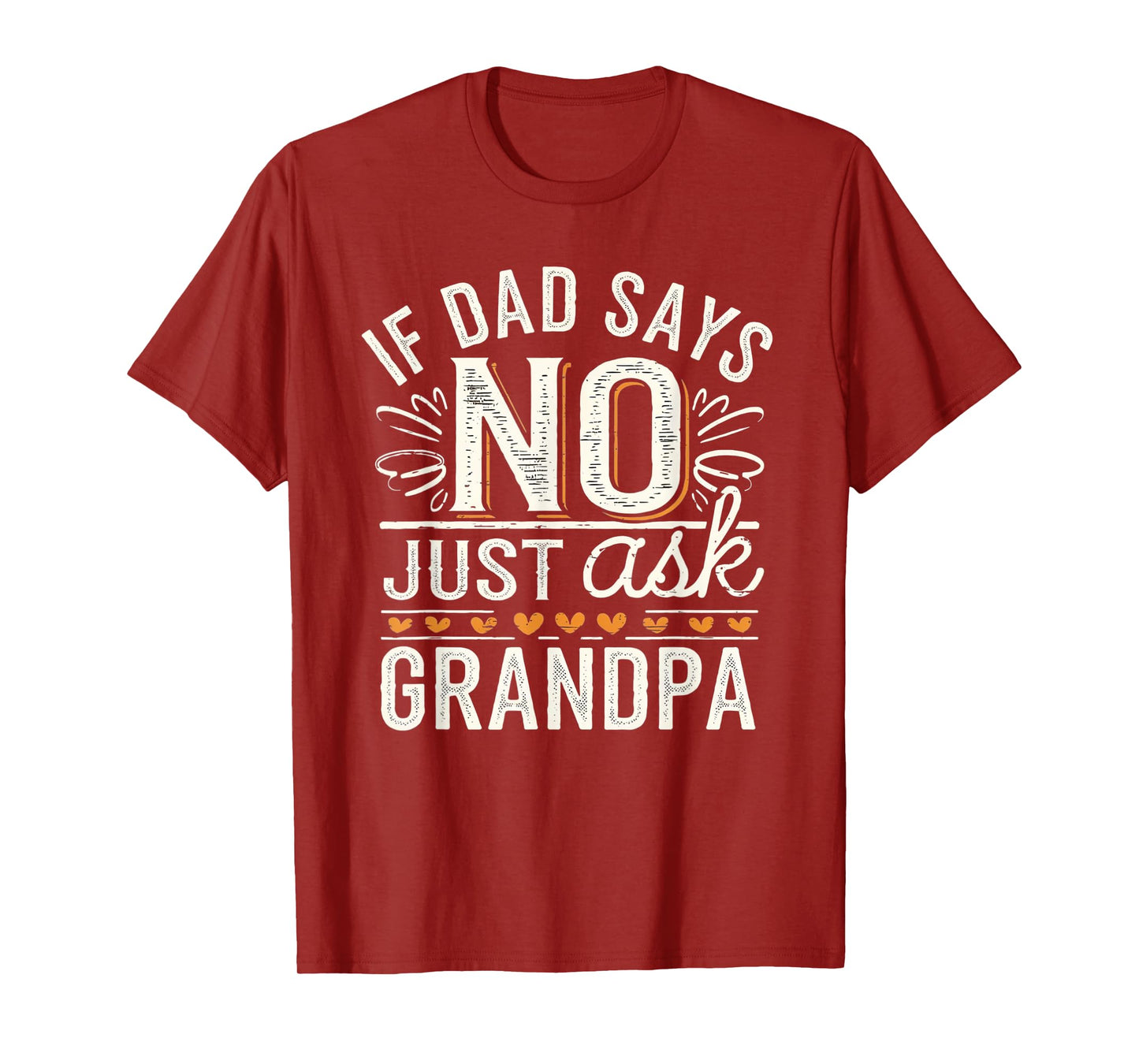 If Dad Says No Just Ask Grandpa Funny Fathers Day T-Shirt