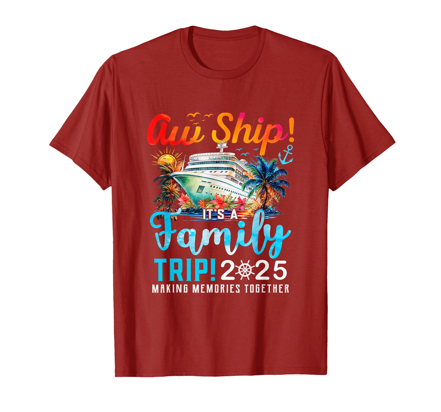 Aw Ship It's A Family Trip 2025 Family Matching Cruise Trip T-Shirt