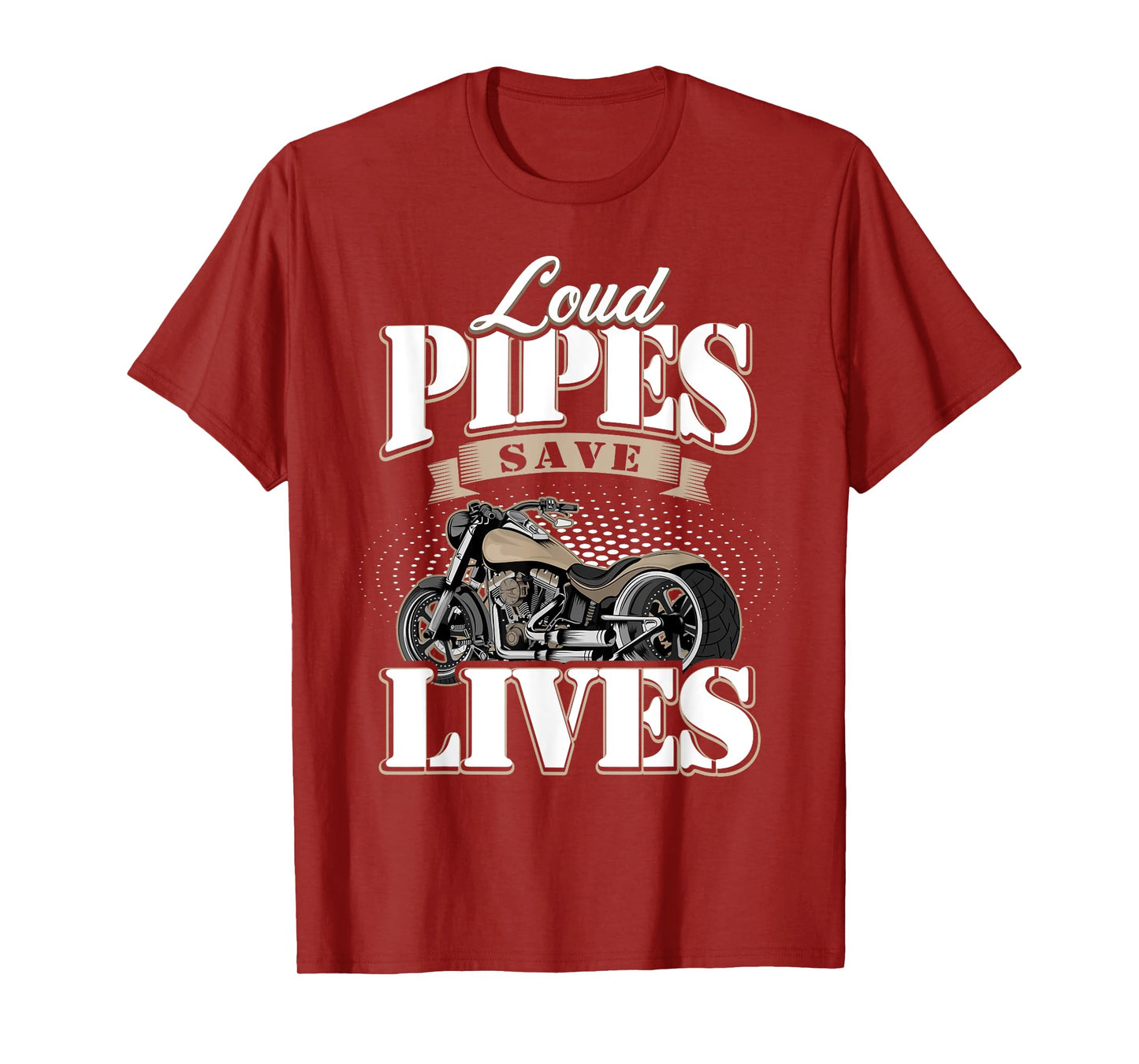 Motorcycle Motorcyclist Biker Loud Pipes Save Lives T-Shirt