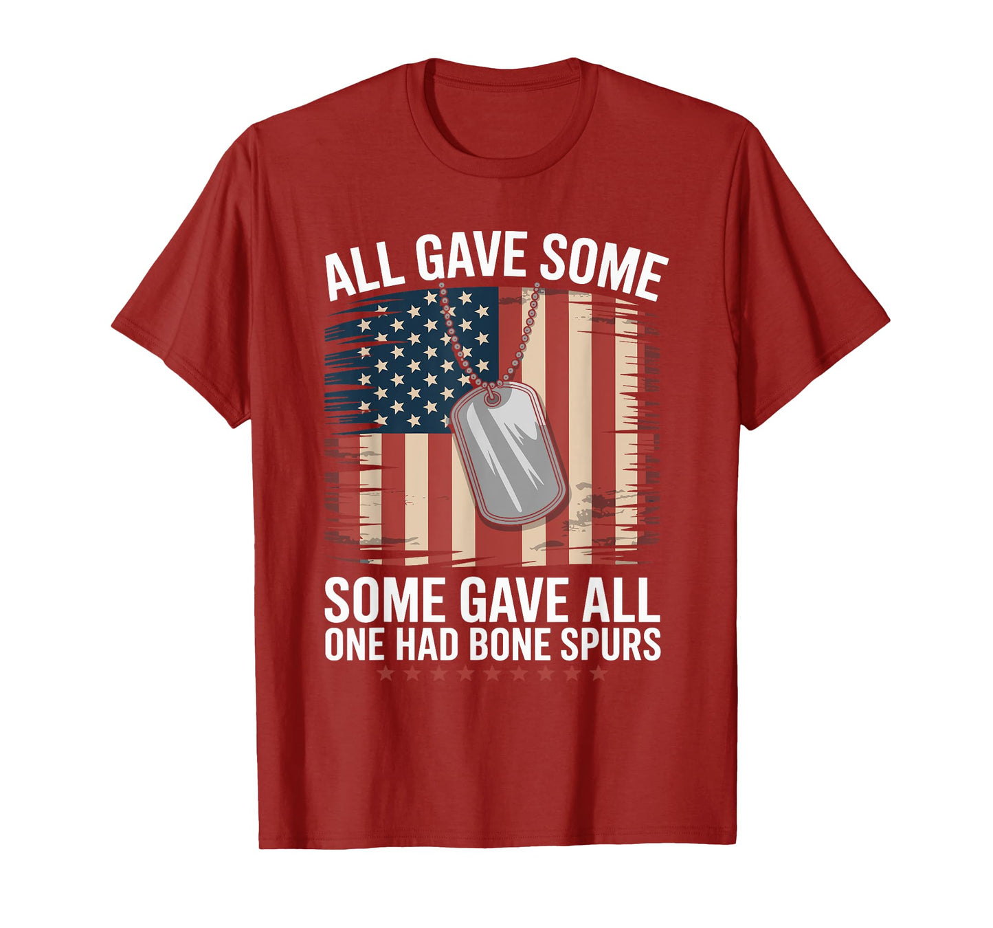All Gave Some Some Gave All One Had Bone Spurs Army Veteran T-Shirt