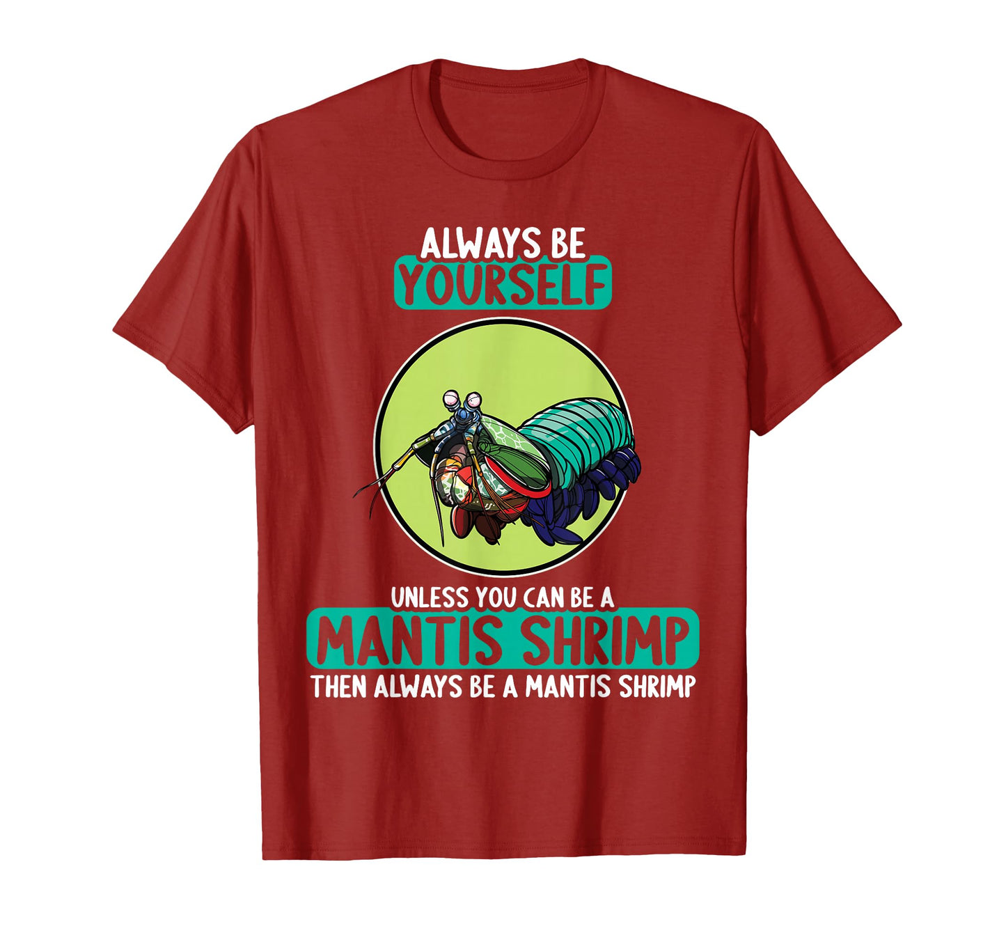 Mantis Shrimps Mantis Shrimp T-Shirt