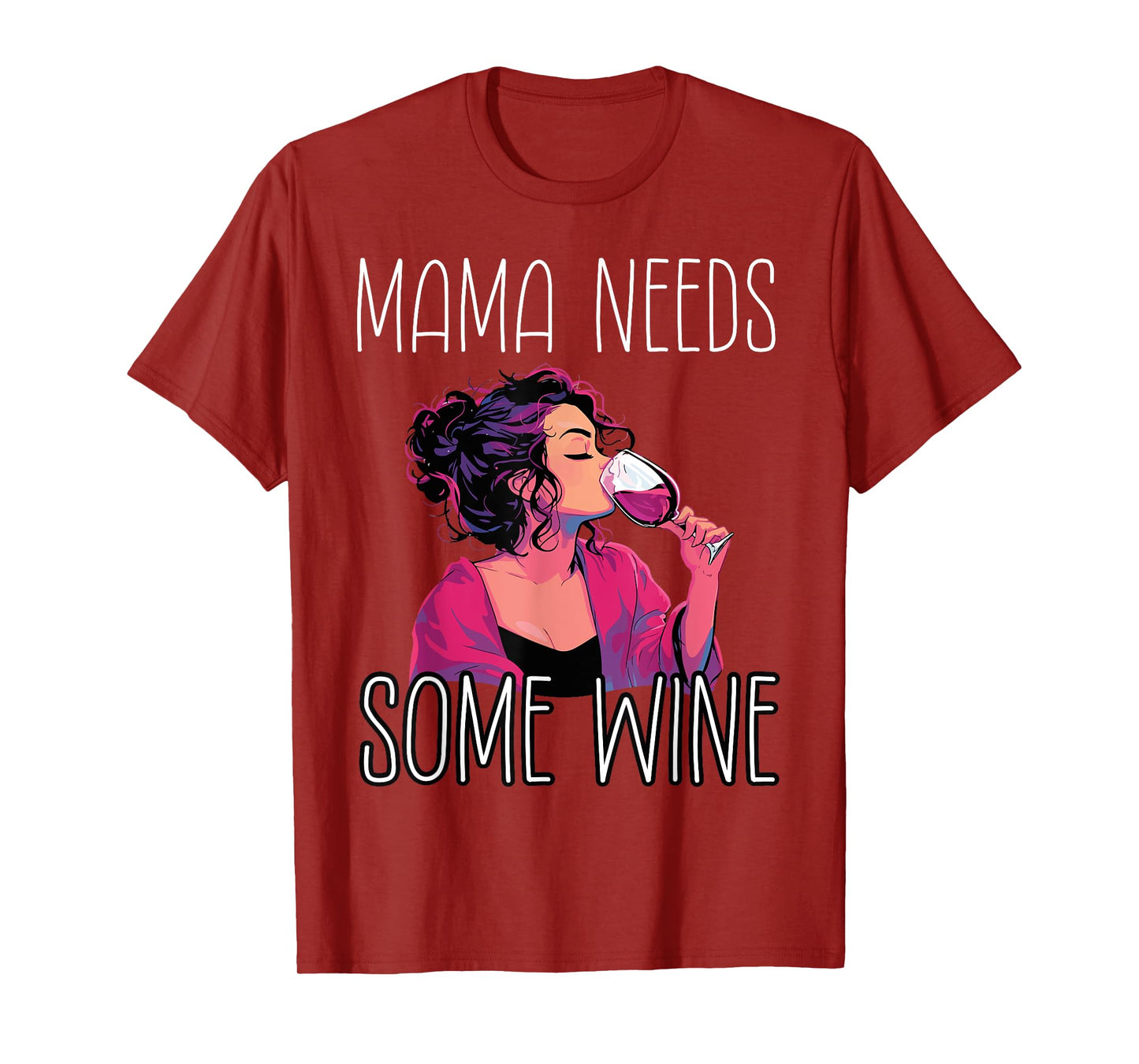 Mama Needs Some Wine T-Shirt