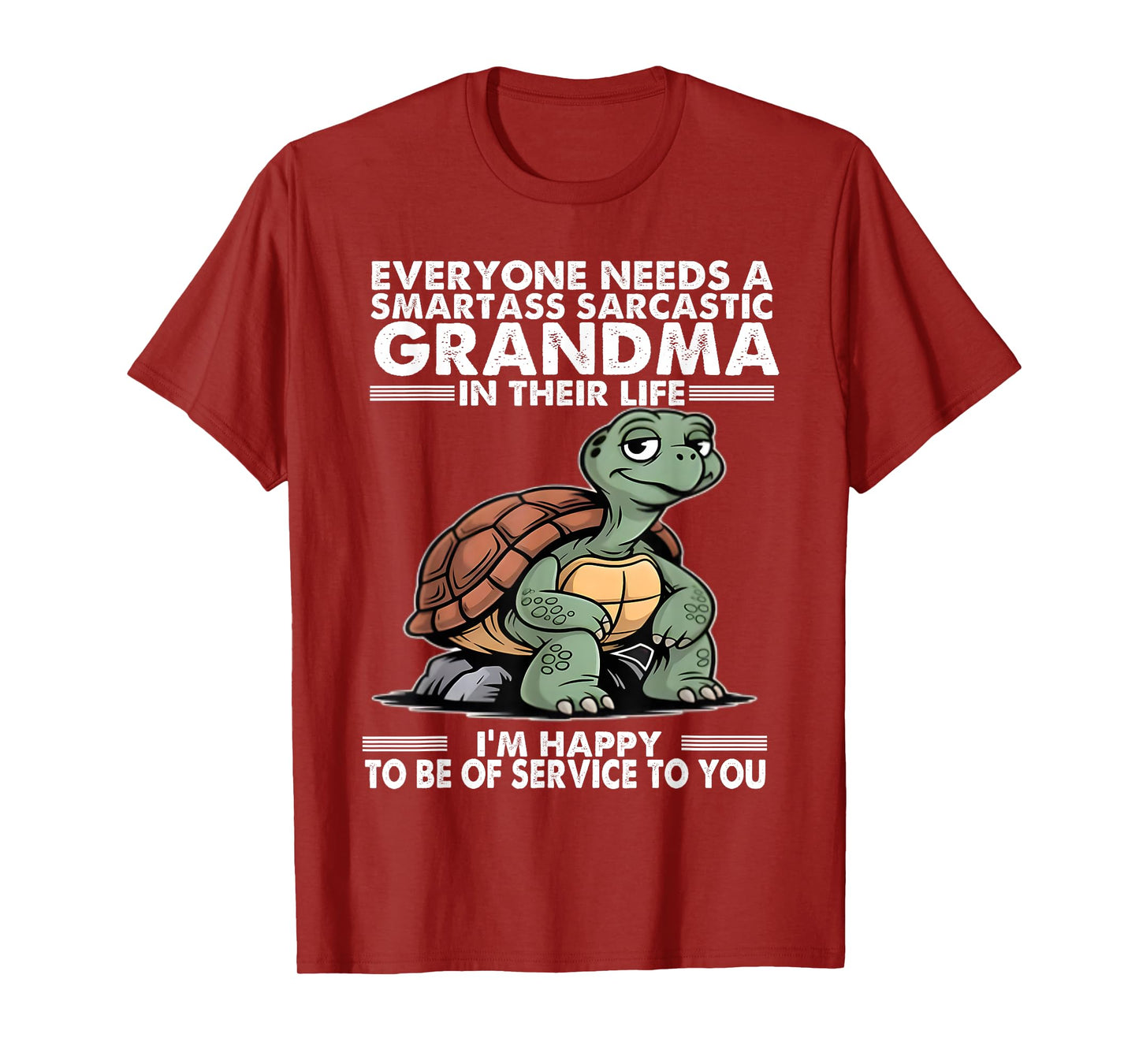 Everyone Needs a Smartass Sarcastic Grandma in Their Life T-Shirt