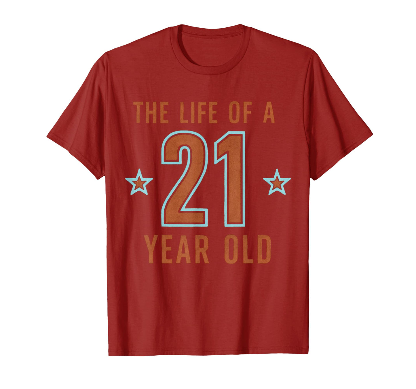 The Life of A 21 Year Old 21st Birthday T-Shirt