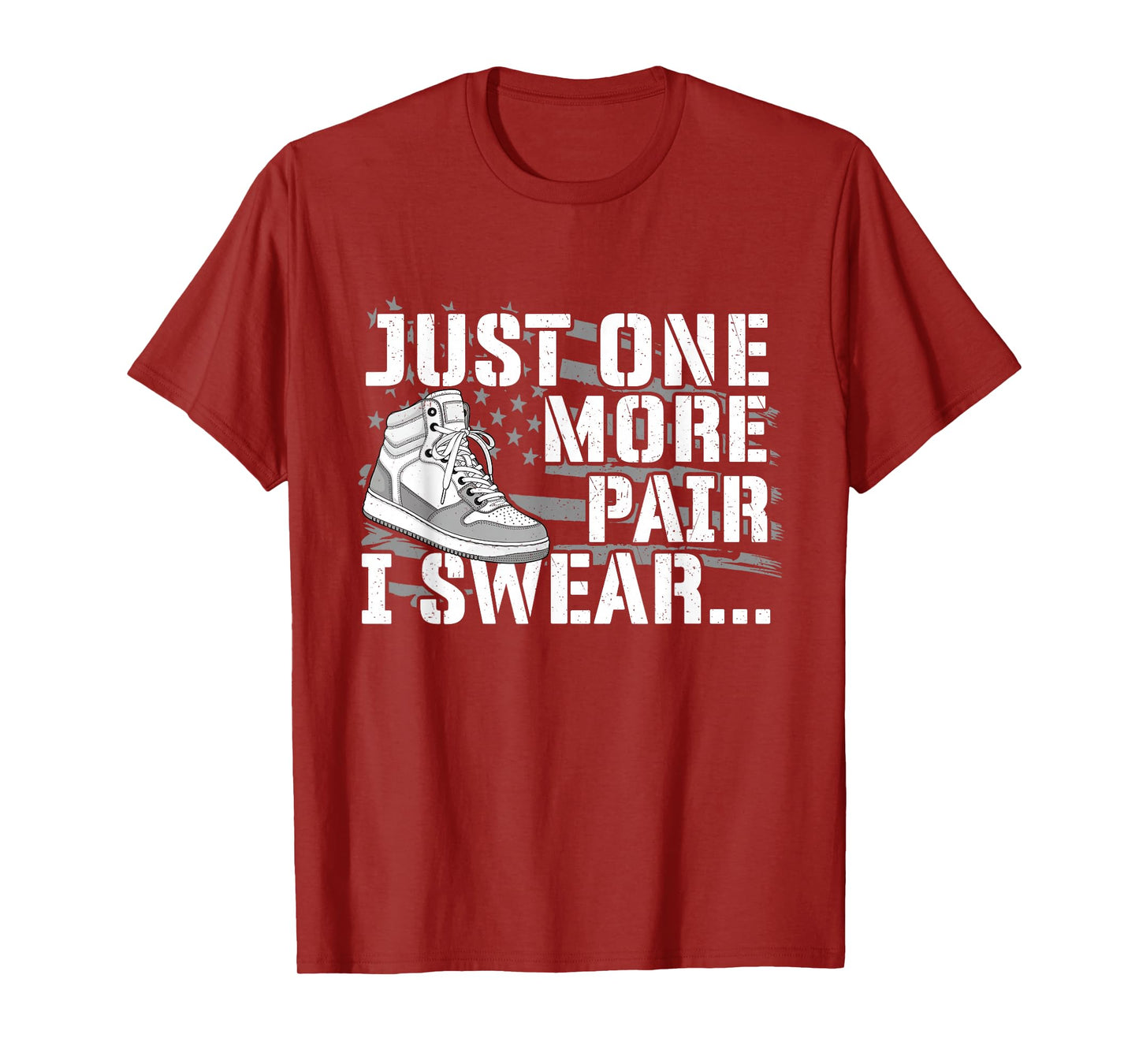 Just One More Pair I Swear - Sneaker Head Sneaker Fan T-Shirt