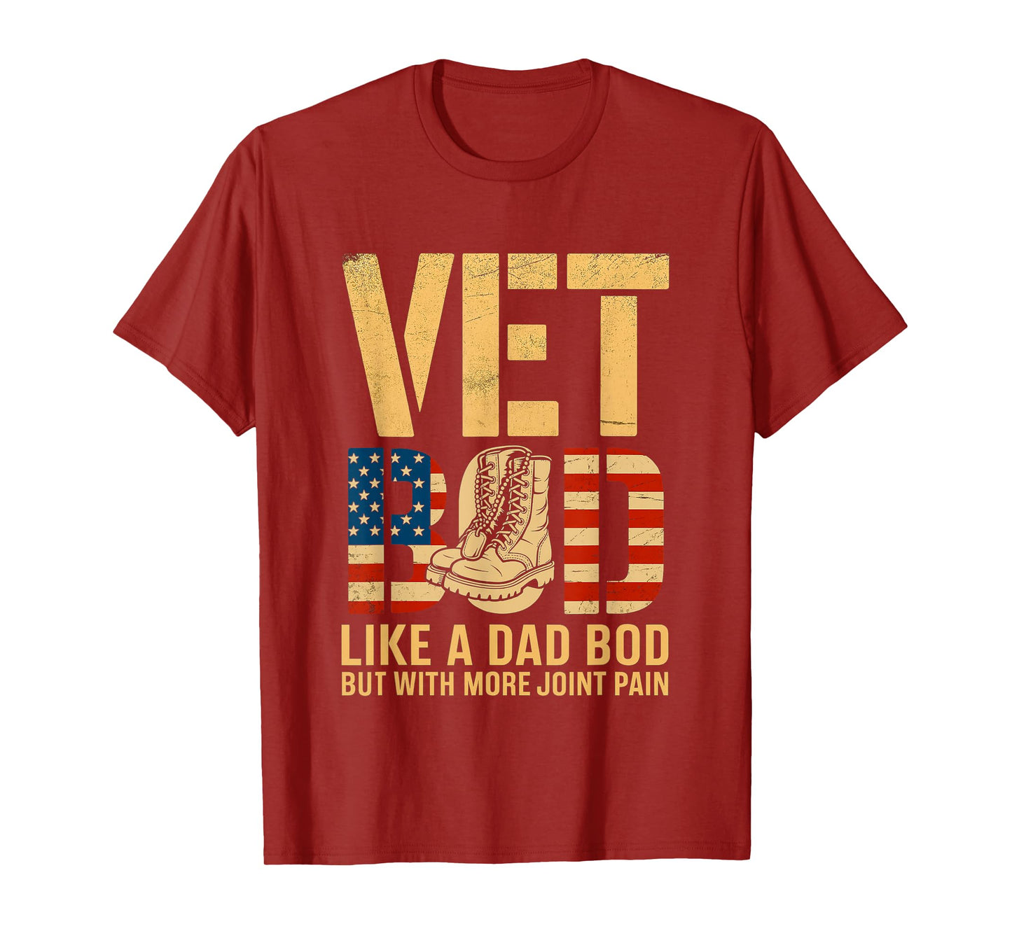 Vet BOD Like a Dad BOD with More Joint Pain Veteran Day Fun T-Shirt