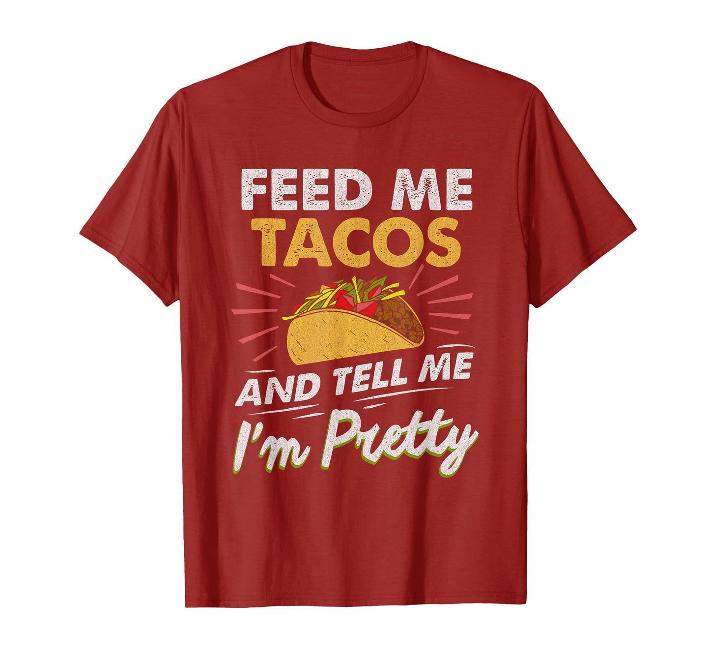 Feed Me Tacos Funny Tacos For Women Men Adult T-Shirt