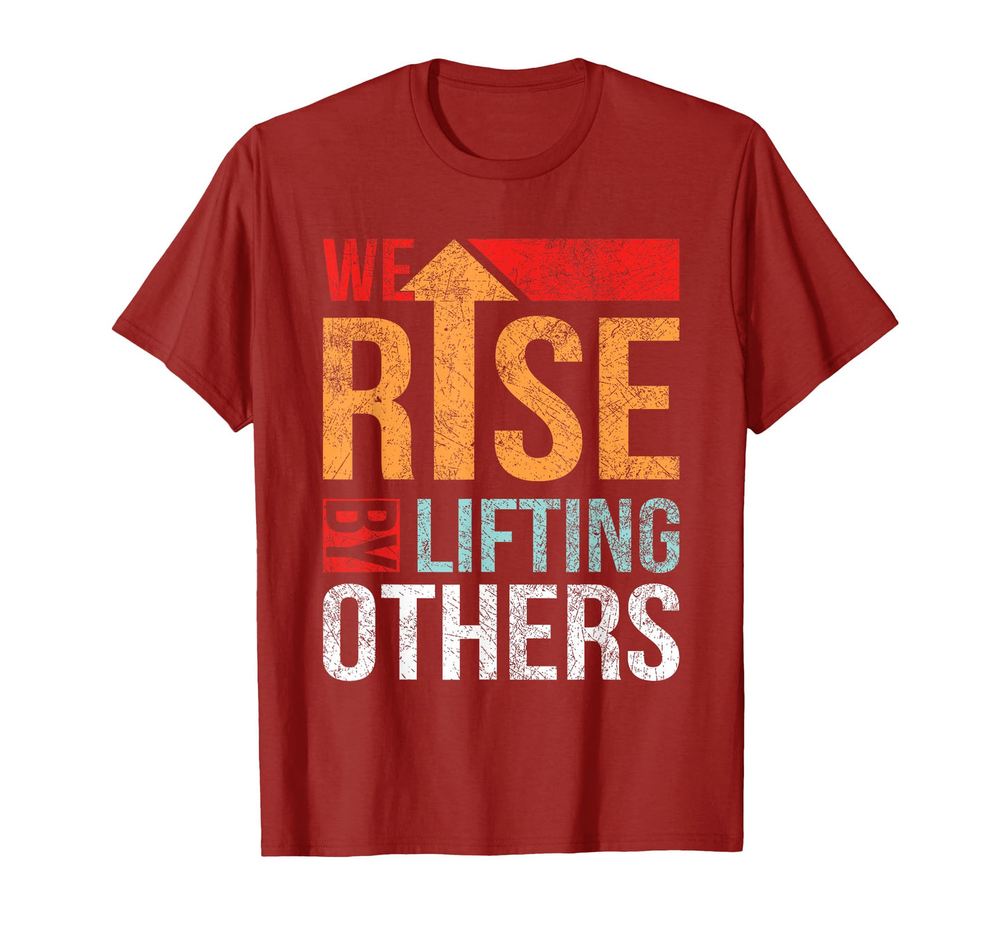 We Rise By Lifting Others Vintage Inspirational Quotes T-Shirt