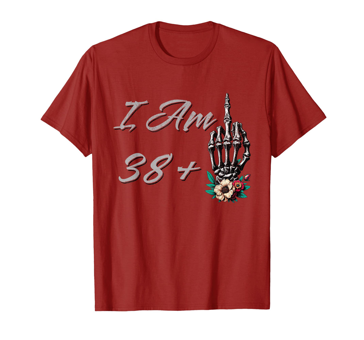 I Am 38 Plus 1 Middle Finger Skull Flowers 39th Birthday T-Shirt