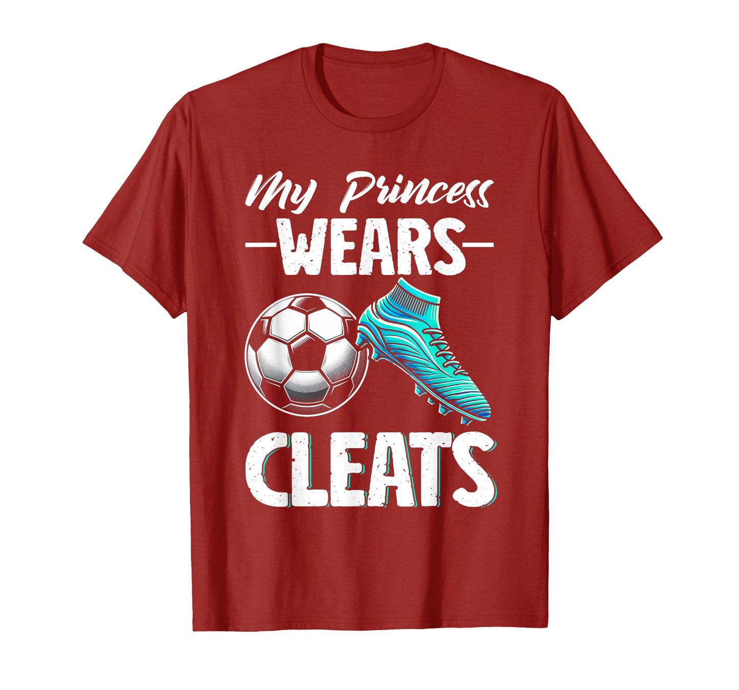 My Princess Wears Cleats Soccer Season Football Mother's Day T-Shirt