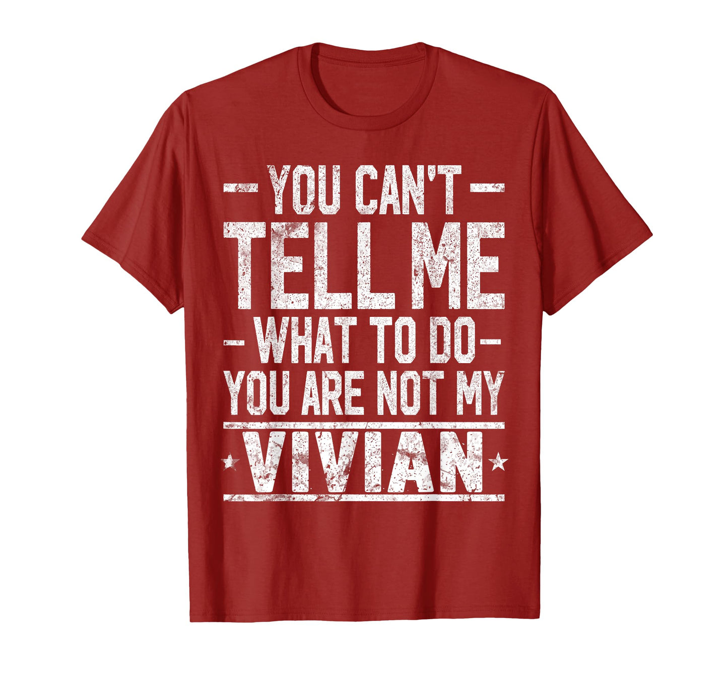 You Can't Tell Me What to Do You are Not My Vivian T-Shirt