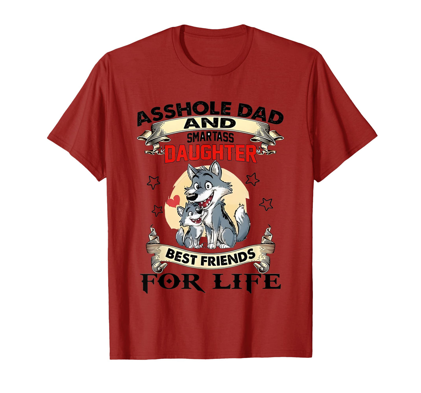 Asshole Dad And Smartass Daughter Best Friends For Life Wolf T-Shirt