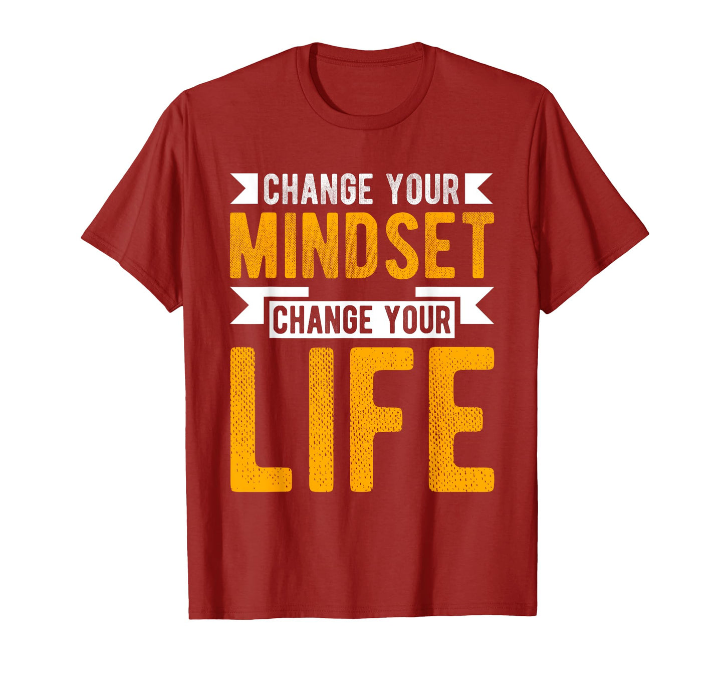 CHANGE YOUR MINDSET CHANGE YOUR LIFE Motivational Poster T-Shirt