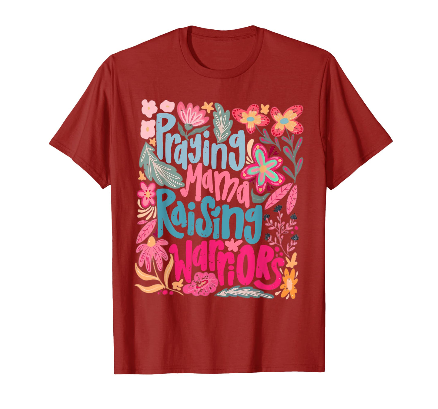 Praying Mama Raising Warriors Funny Wildflower Floral Mama T-Shirt