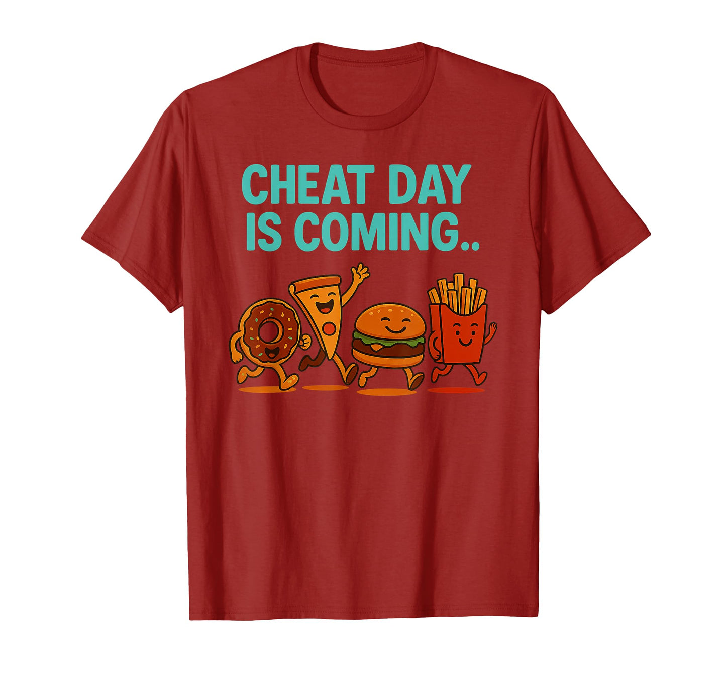 Cheat Day is Coming - Funny Junk Food Cartoon Pizza Fries T-Shirt
