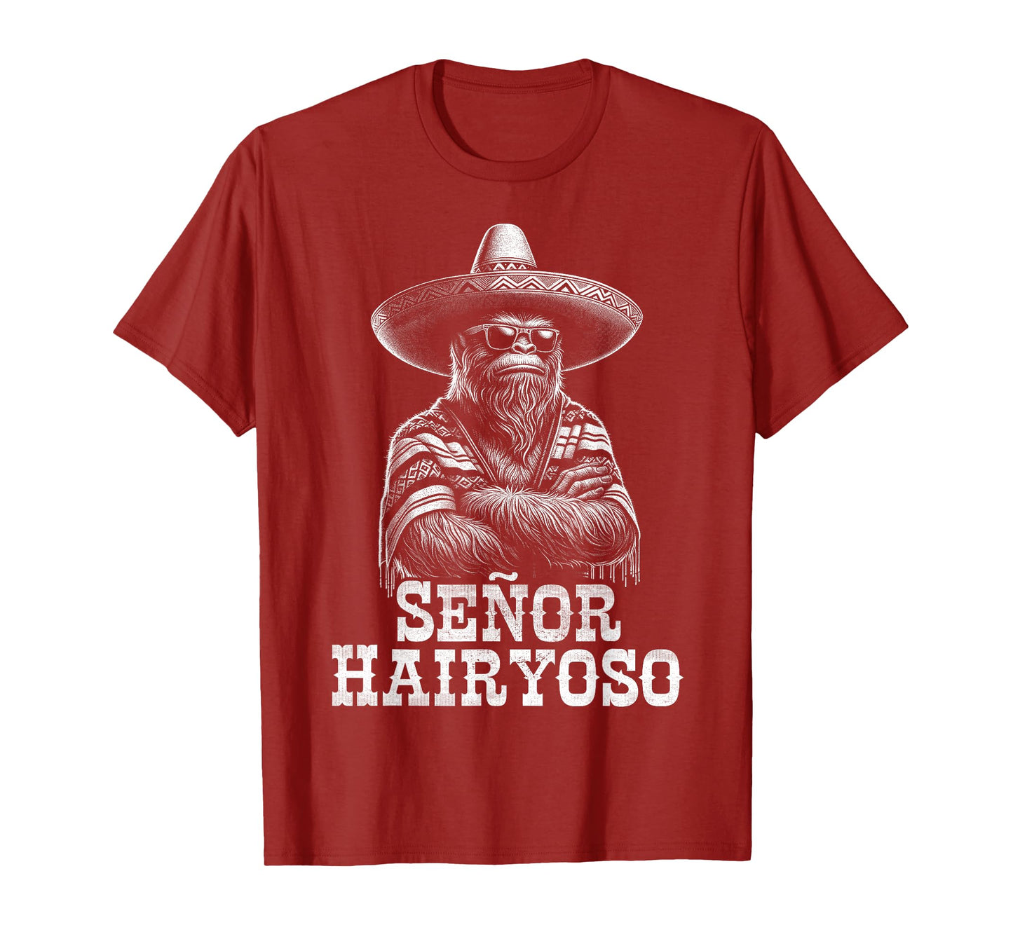 Bigfoot Sasquatch Funny Cryptid Senor Hairyoso Mexican T-Shirt