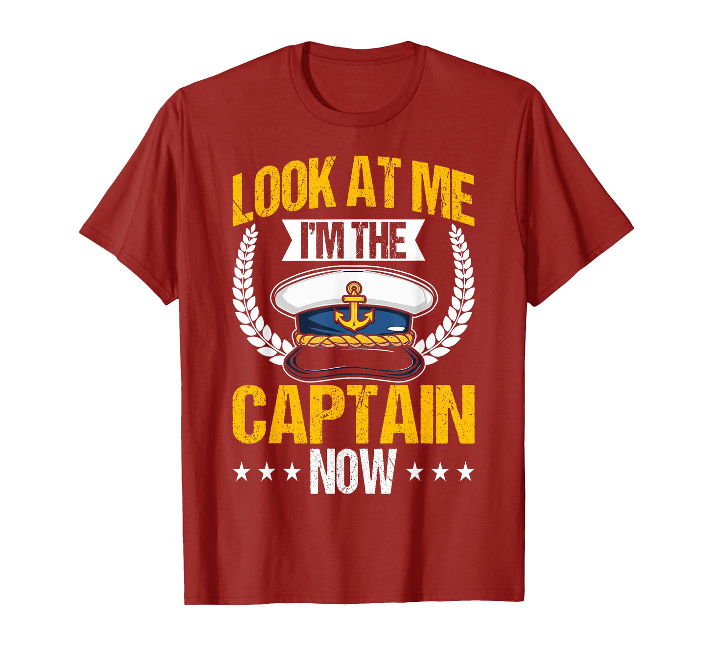 Look At Me I'm The Captain Now Captain Boating Funny Gift T-Shirt