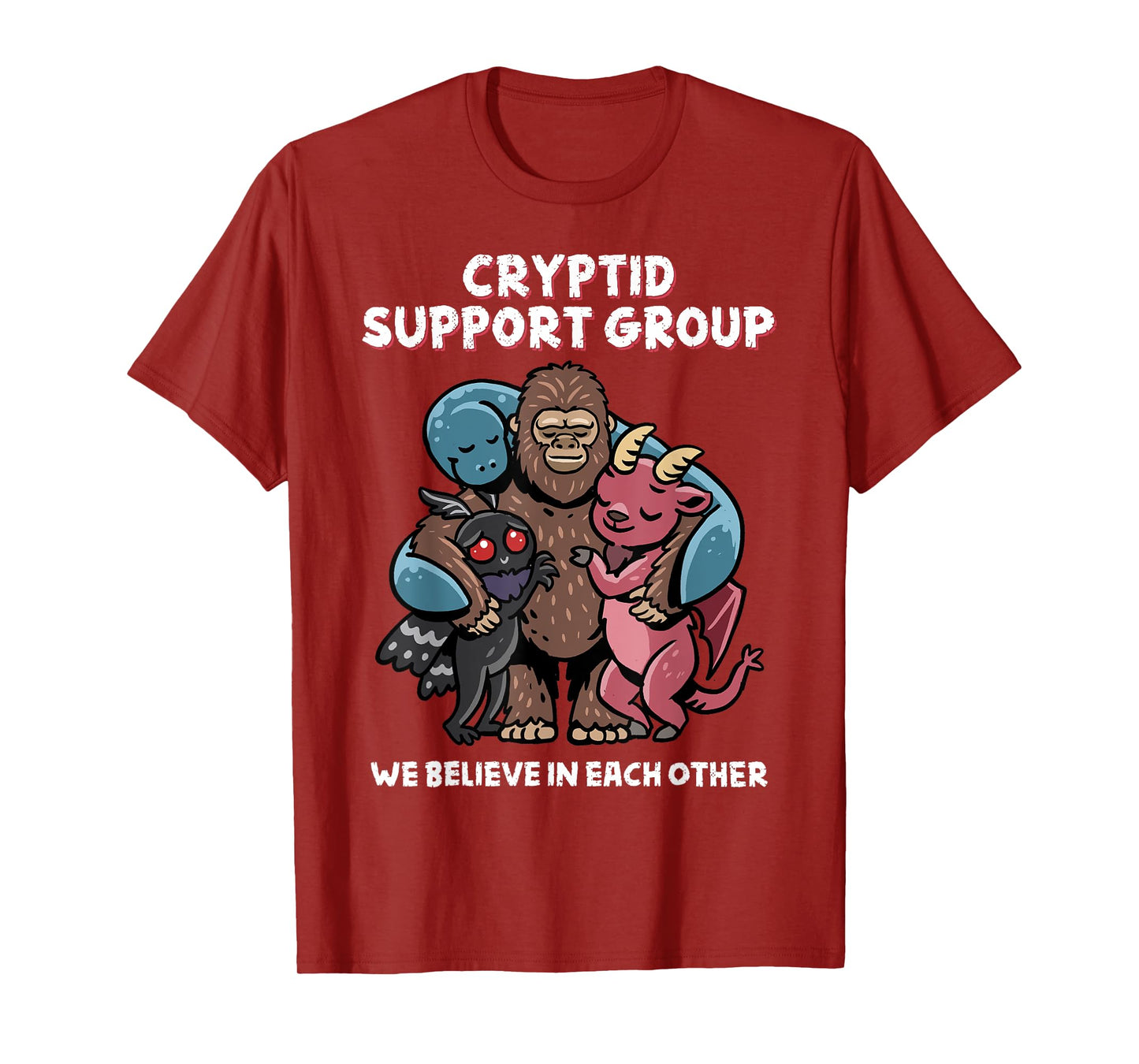 Cryptid Support Group Bigfoot Nessie Mothman Believe Funny T-Shirt