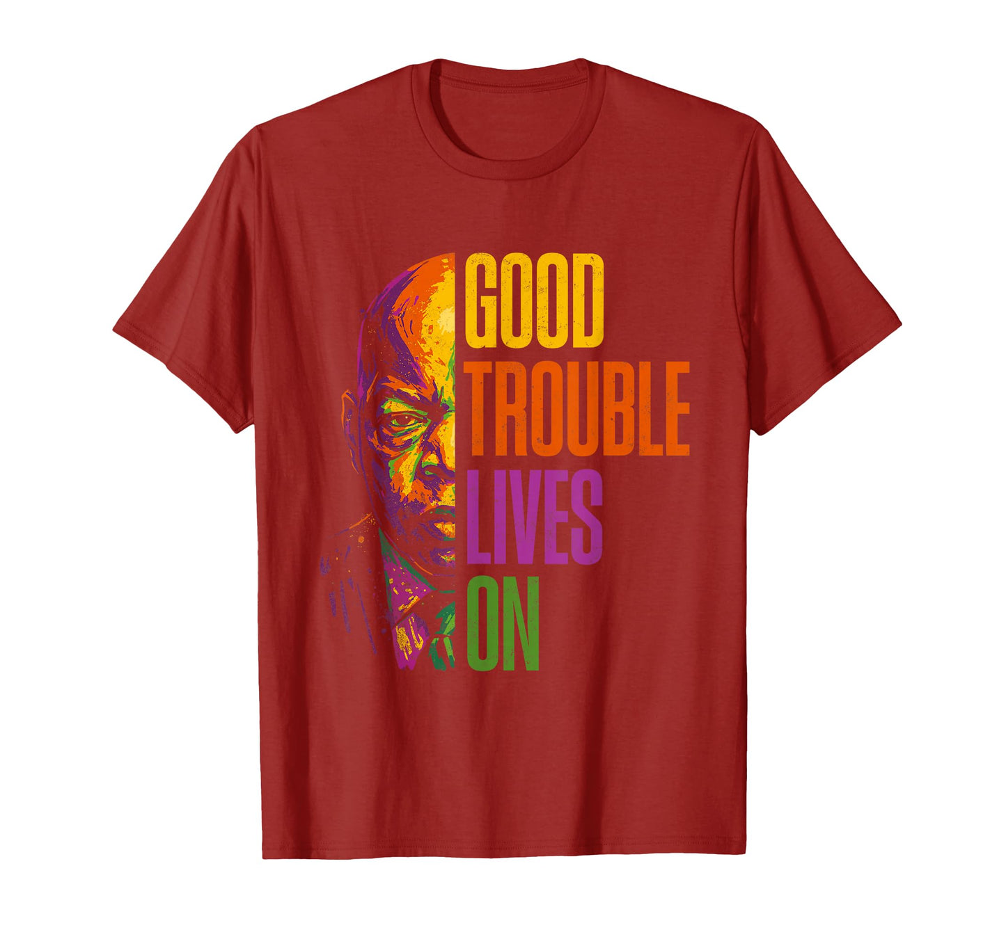 Good Necessary Trouble Lives On T-Shirt