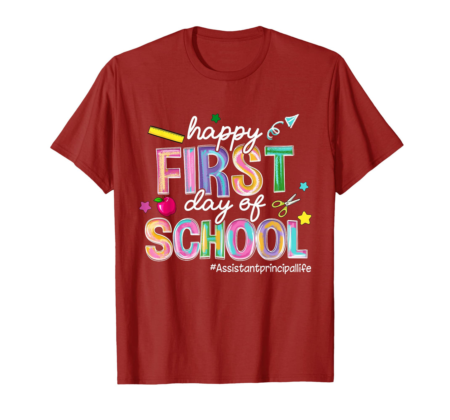 Happy First Day Of School Assistant Principal Life Funny T-Shirt