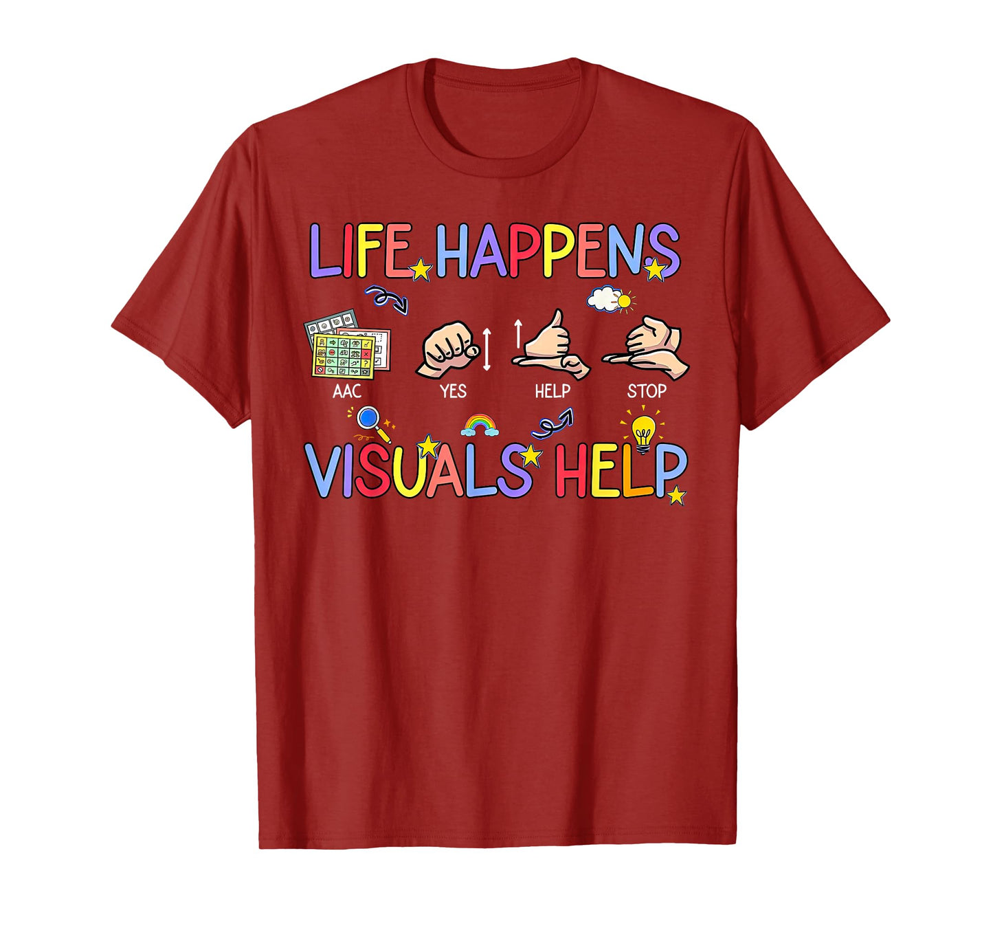 Life Happens Visuals Help ACC Special Education Teacher Aide T-Shirt