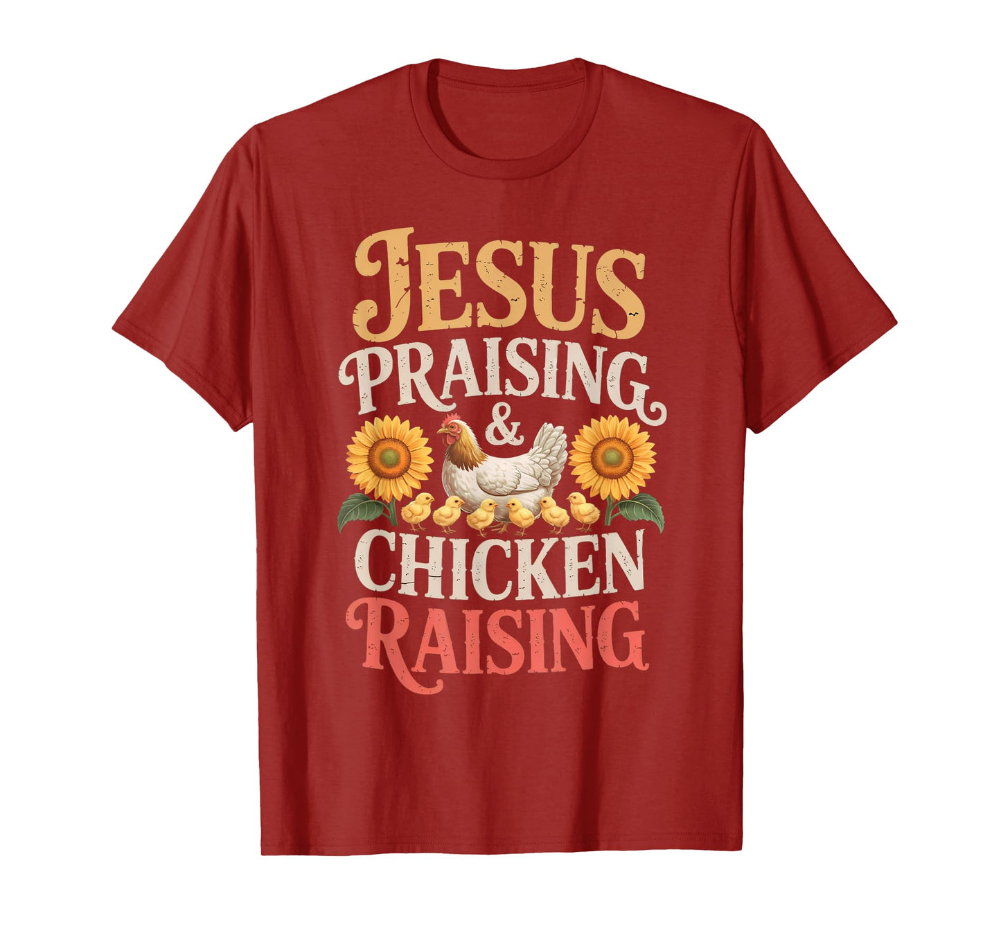Jesus Praising & Chicken Raising Funny Faith Farm Women Men T-Shirt