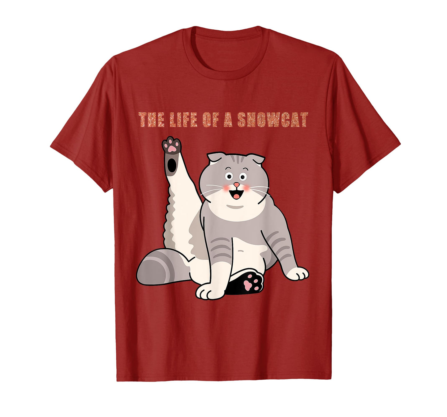 The Life of a Showcat T-Shirt