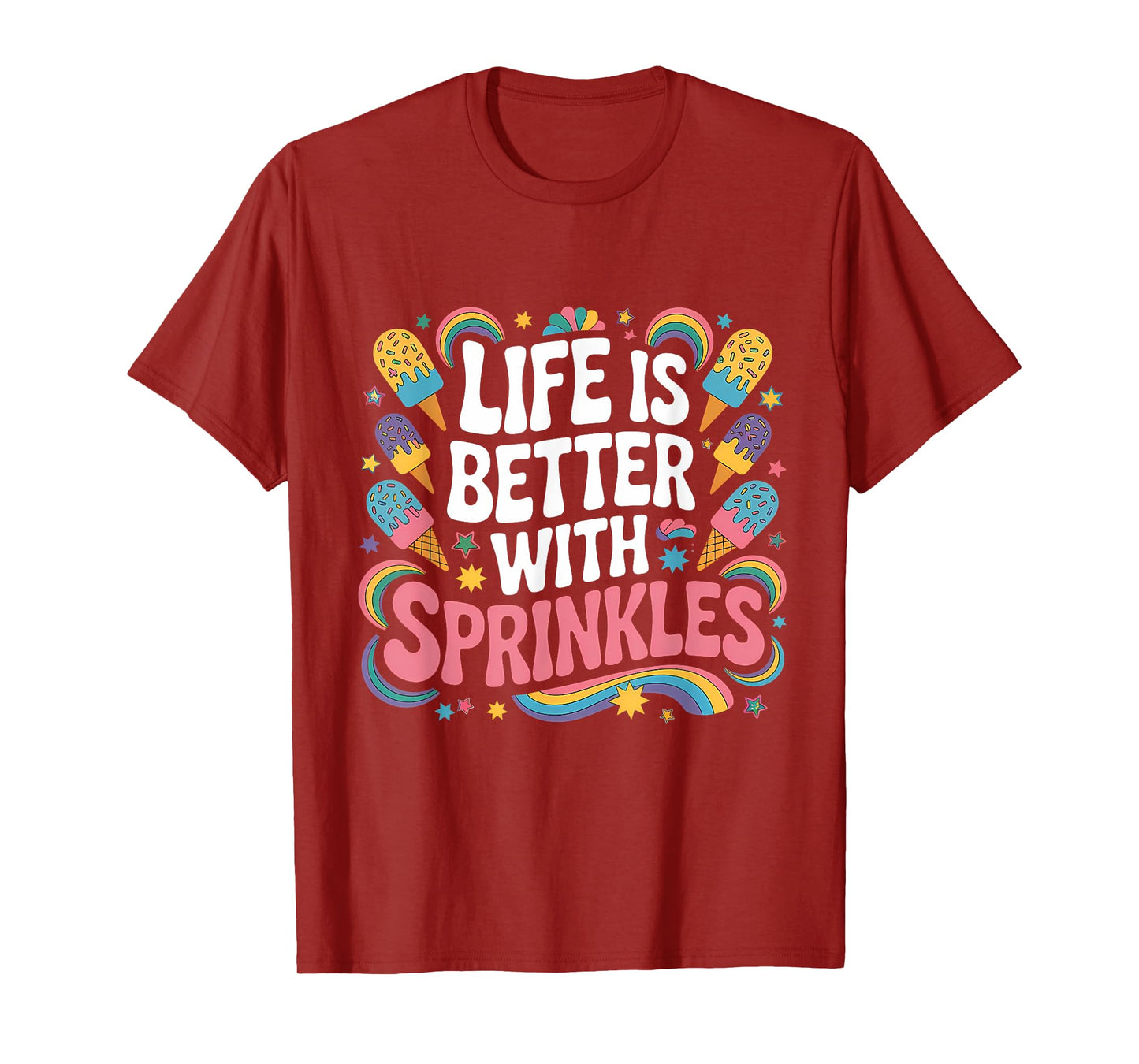 Life Is Better With Sprinkles Summer Ice Cream Lover T-Shirt