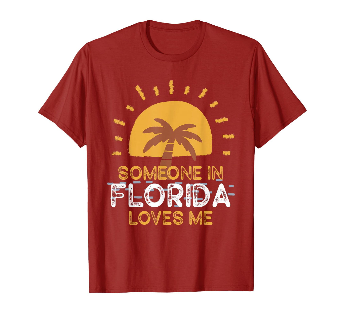 Someone In Florida Loves Me T-Shirt
