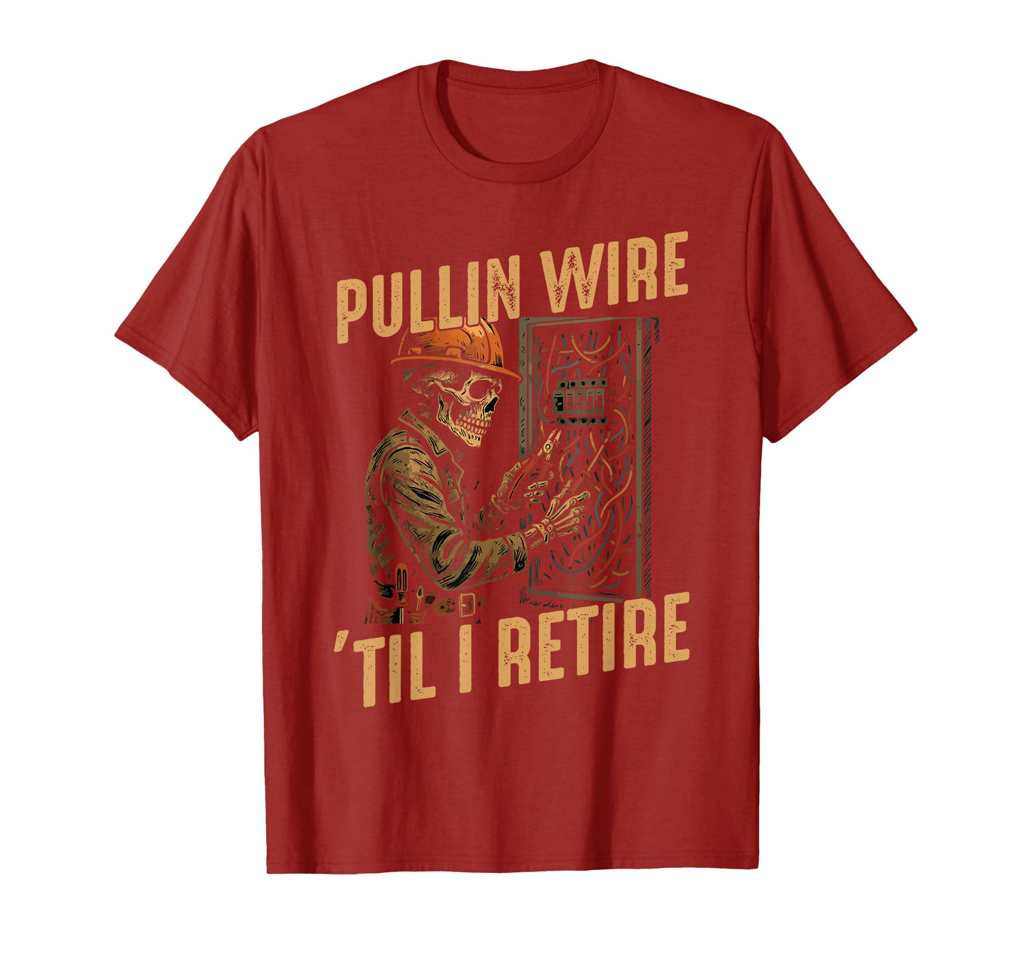 Pullin Wire Til I Retire Funny Electrician Skeleton T-Shirt
