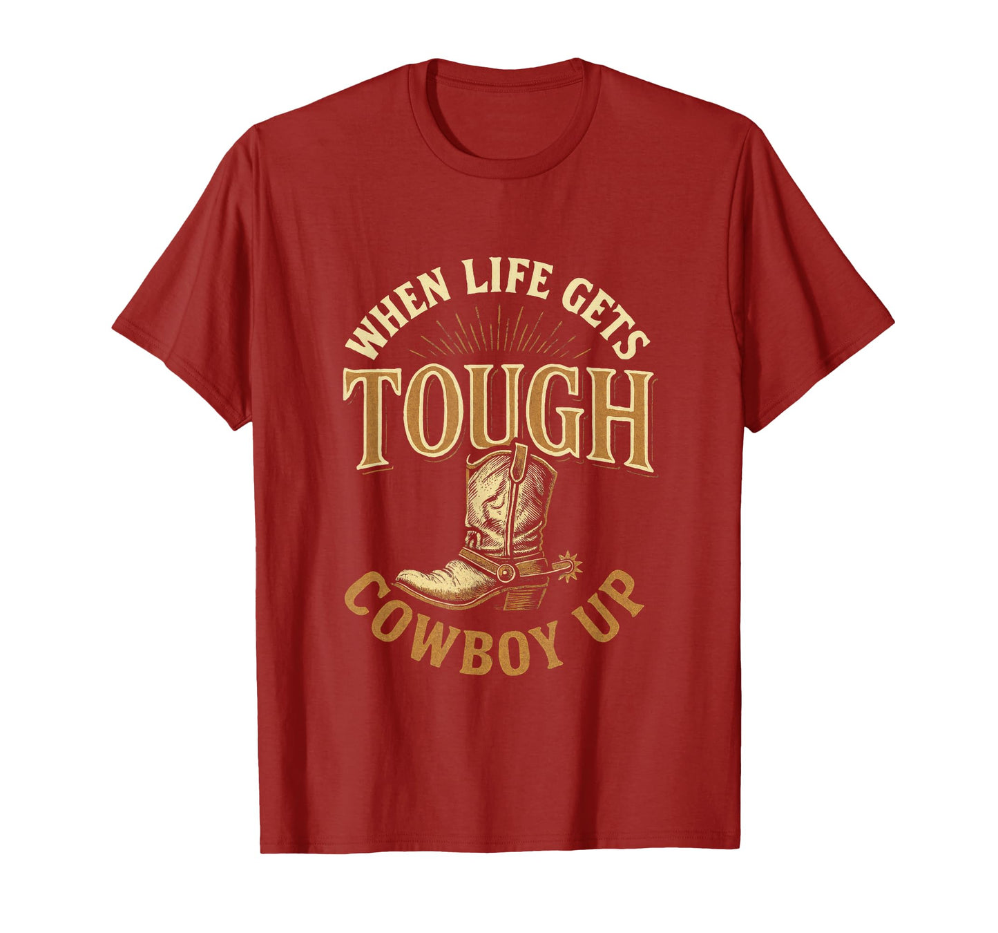 When Life Gets Tough - Western Rodeo Style T-Shirt