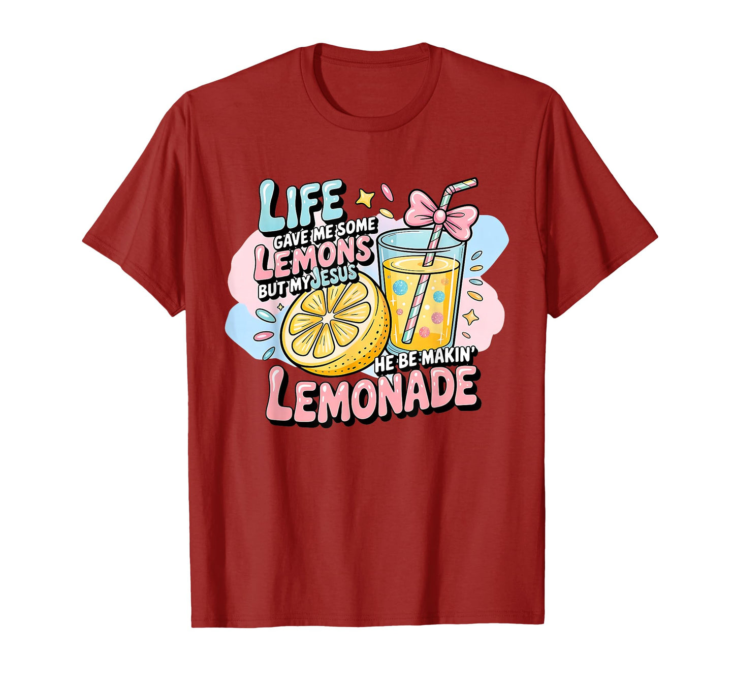Life Gave Me Some Lemons But My Jesus He Be Making Lemonade T-Shirt
