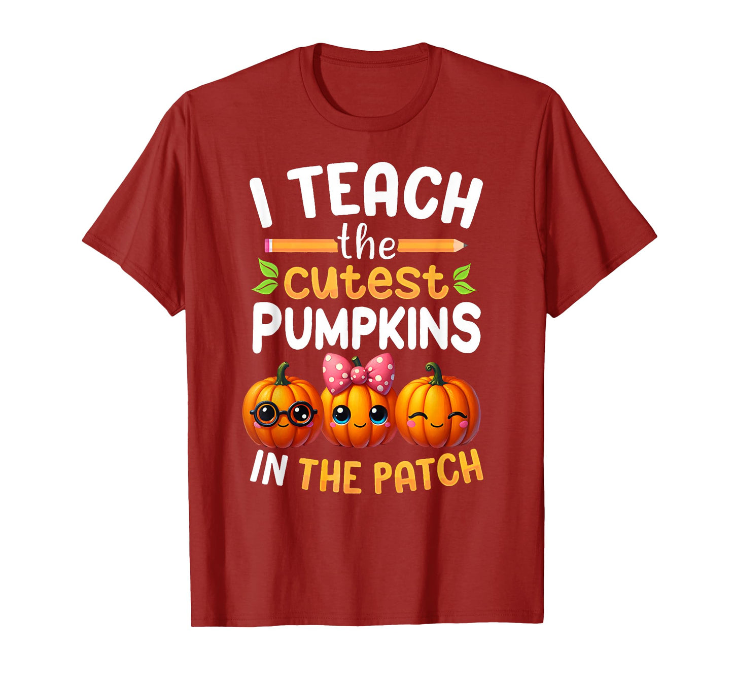 I Teach The Cutest Pumpkins in The Patch Teacher Halloween T-Shirt