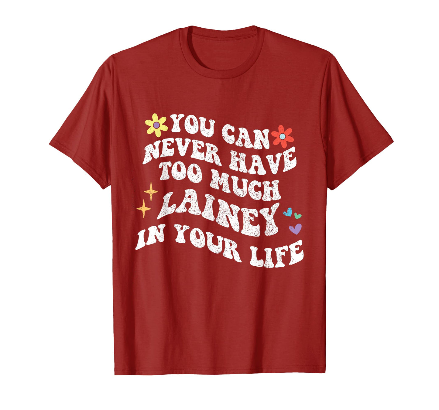 Retro Groovy You Can Never Have Too Much LAINEY In Your Life T-Shirt