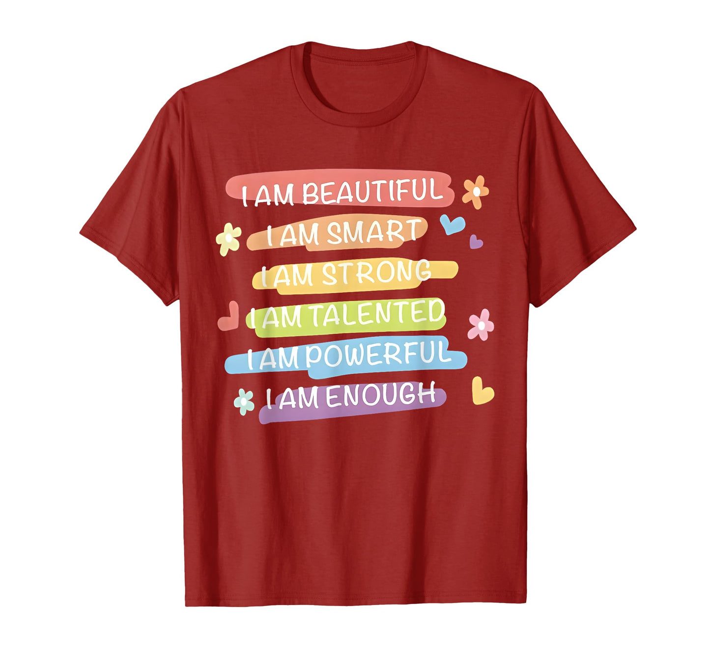 I Am Beautiful I Am Smart I Am Talented Enough Colorful Text T-Shirt