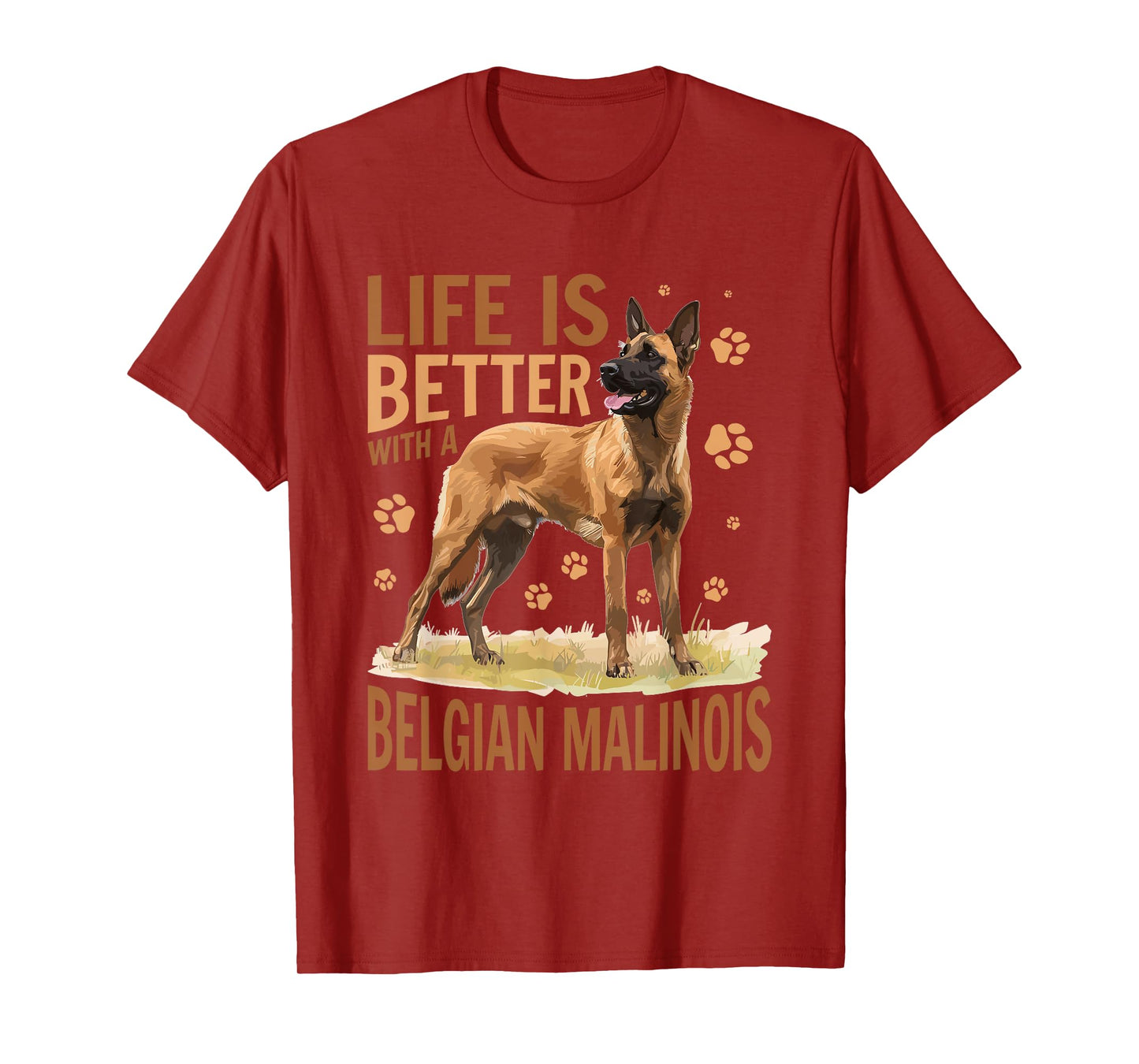 Belgian Malinois Dog Breed Life is Better with a Belgian T-Shirt for Men Women Girls Kids