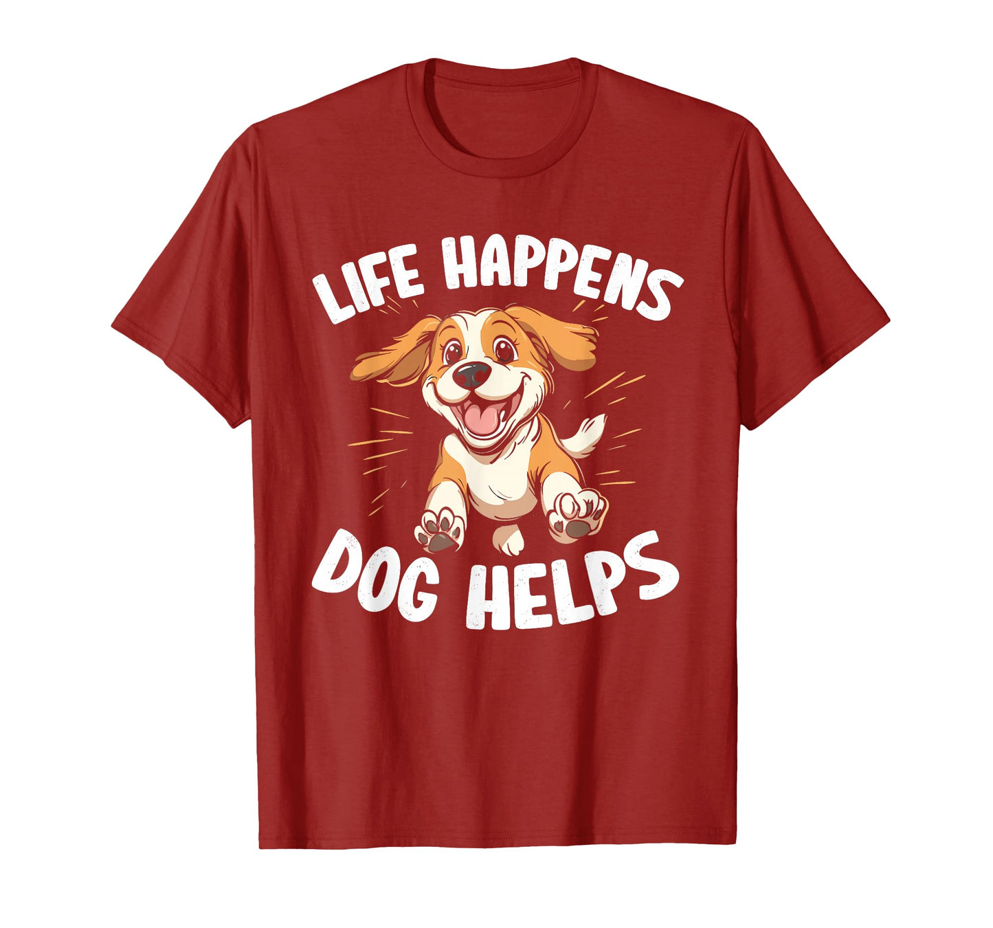 Life Happens Dogs Help T-Shirt