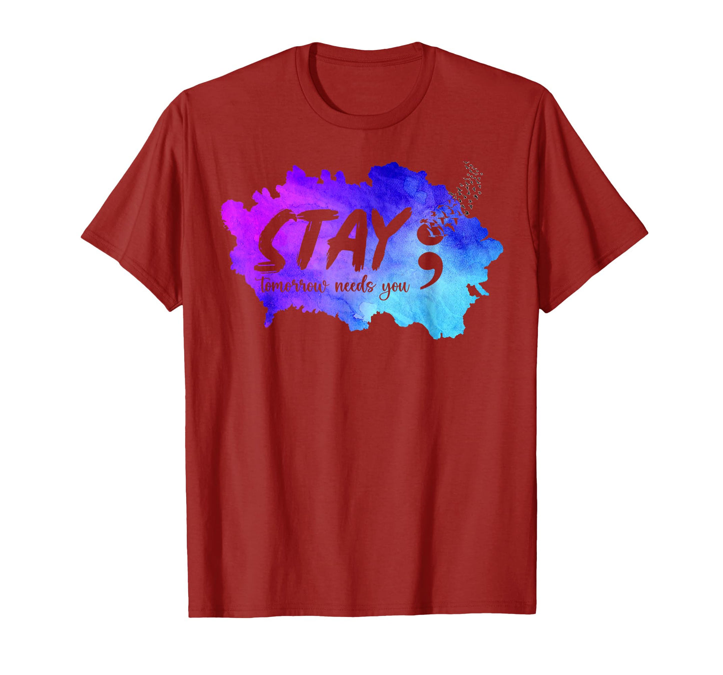 Stay Tomorrow Needs You Suicide Prevention Awareness Support T-Shirt