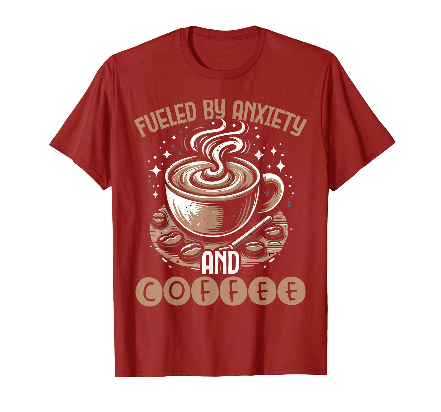 Funny Fueled By Anxiety And Coffee T-Shirt