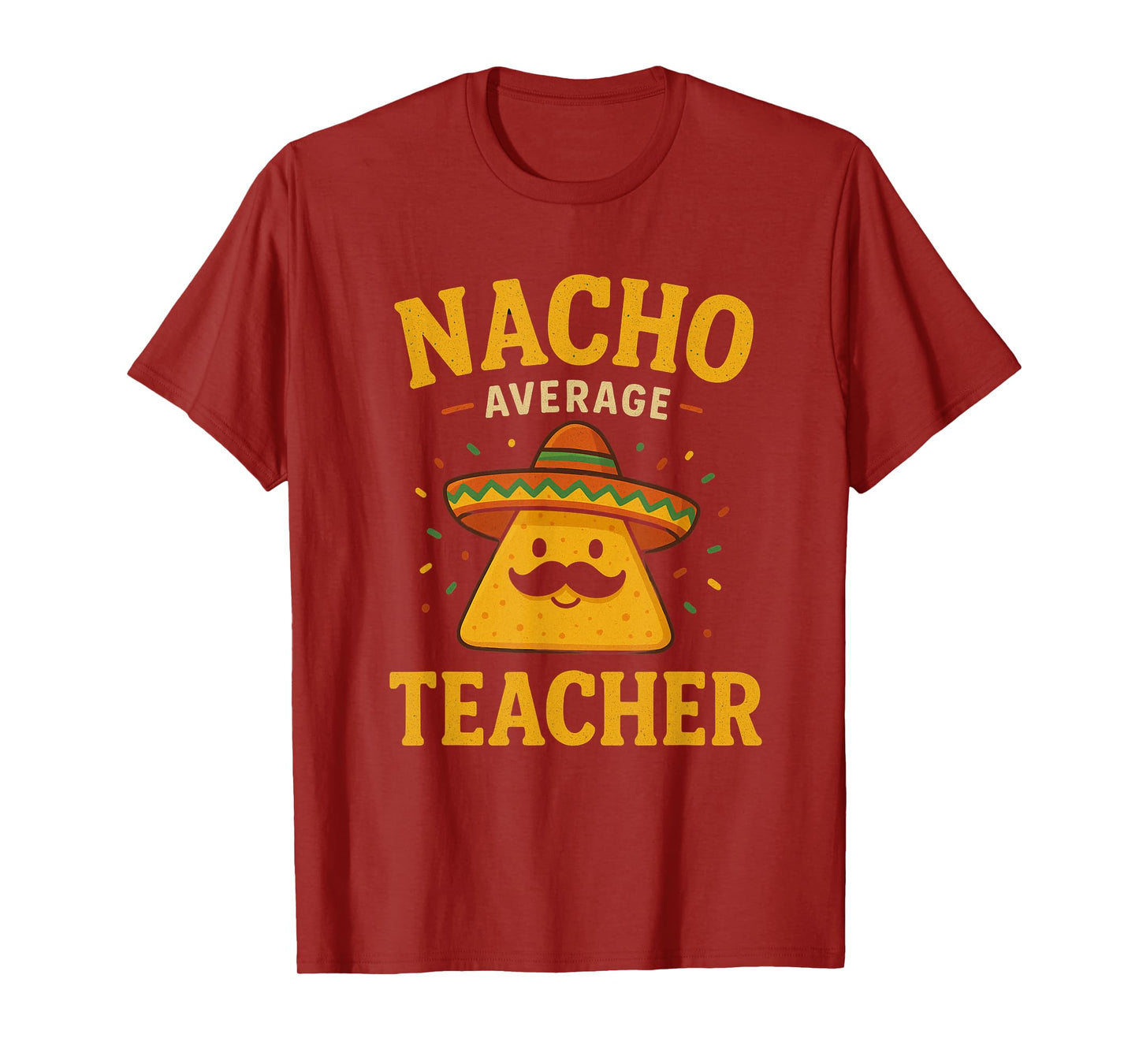 Nacho Average Teacher Funny Cinco De Mayo Teacher Fiesta T-Shirt