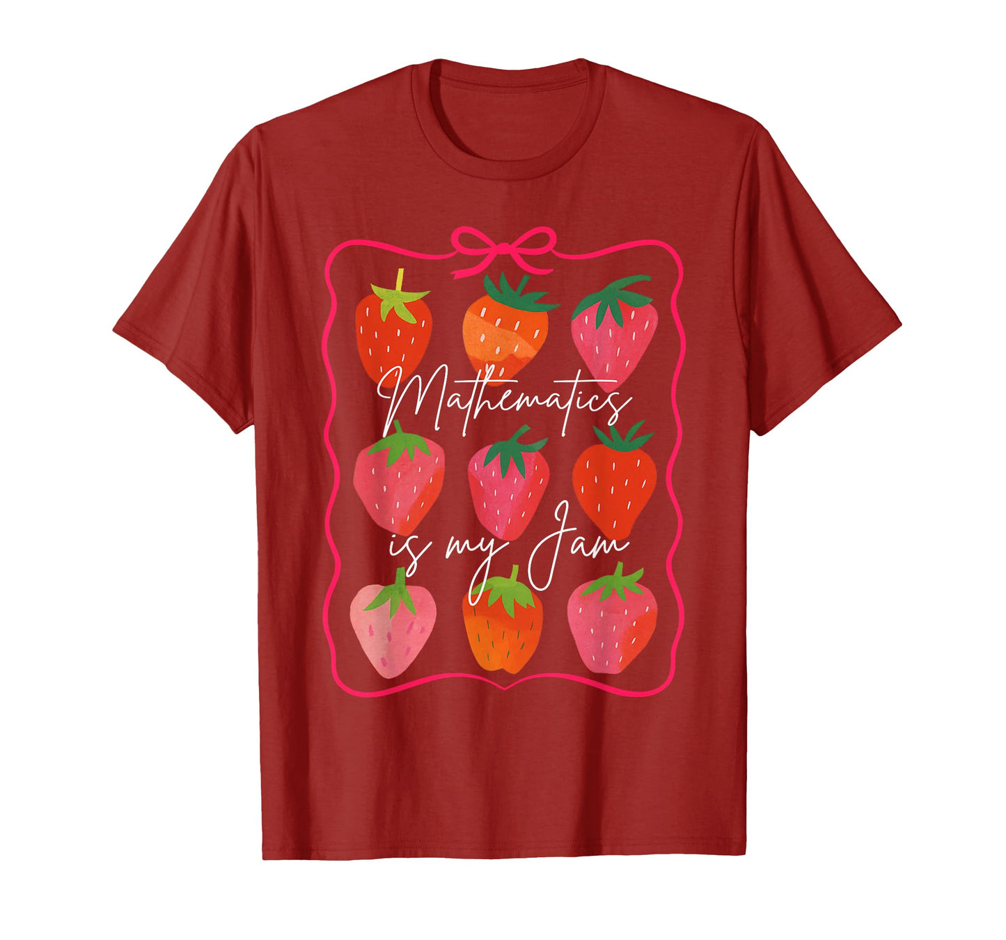 Math Teacher Math Lover Strawberry Mathematics Is My Jam T-Shirt